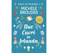 Due Cuori in Irlanda (Caratteri Grandi): Fuga in Irlanda 1