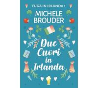 Due Cuori in Irlanda (Fuga in Irlanda 1)