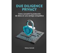 Due Diligence Privacy: Cómo convertir la protección de datos en una ventaja competitiva