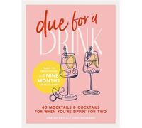 Due for a Drink 40 Mocktails and Cocktails for When You’re Sippin’ for Two - Jim Myers - Cider Mill Press - ebook (ePub) - Livre