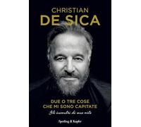 Due o tre cose che mi sono capitate. Gli incontri di una vita