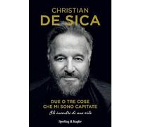 Due o tre cose che mi sono capitate. Gli incontri di una vita