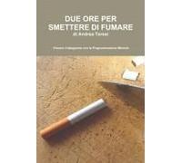 Due Ore Per Smettere Di Fumare