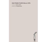 Due passi fuori dalla vita