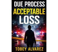 DUE PROCESS: ACCEPTABLE LOSS