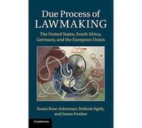 Due Process of Lawmaking: The United States, South Africa, Germany, and the European Union - [Version Originale] Inconnu (Auteur)