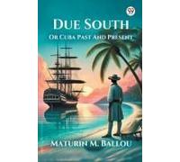 Due South Or Cuba Past And Present