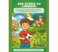 Due storie su Lorenzo: è un viaggio magico nel mondo dell'infanzia, della fantasia e del potere della gentilezza.