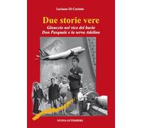 Due storie vere. Ginuccio nel vicolo del bacio-Don Pasquale e la serva Adelina