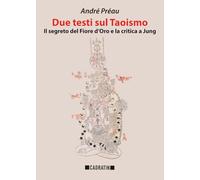 Due testi sul Taoismo. Il segreto del Fiore d'Oro e la critica a Jung