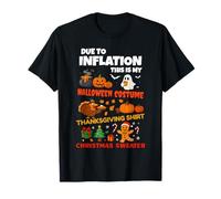 Due to Inflation This is My Halloween Thanksgiving Christmas T-Shirt