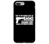 Due To The Rising Cost Of Munitions Funny T-shirt Gun 2A Clothing Coque pour iPhone 7 Plus/8 Plus