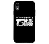 Due To The Rising Cost Of Munitions Funny T-shirt Gun 2A Clothing Coque pour iPhone XR