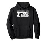 Due To The Rising Cost Of Munitions Funny T-shirt Gun 2A Clothing Sweat à Capuche