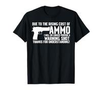 Due To The Rising Cost Of Munitions Funny T-shirt Gun 2A Clothing T-Shirt