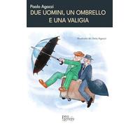 Due uomini, un ombrello e una valigia. Ediz. illustrata