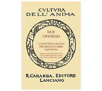 Due Upanisad. La Dottrina Arcana Del Bianco E Del Nero Yajur