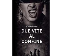 DUE VITE AL CONFINE