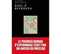 Duel à Beyrouth Mishka Ben-David (Auteur), Eric Moreau (Traduction)