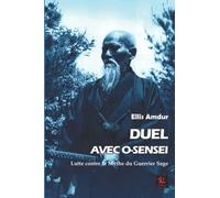 Duel avec O-sensei: Lutte contre le Mythe du Guerrier Sage