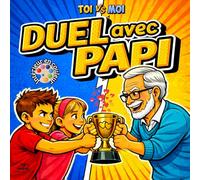 Duel avec Papi - Toi vs Moi: Livre de jeux enfant - Duels, défis et jeux à faire avec son grand-père - Complicité, rires et moments partagés - Idéal 6 à 10 ans - Fête, anniversaire, vacances, noël
