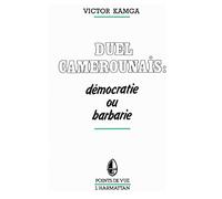 Duel Camerounais : Democratie Ou Barbarie