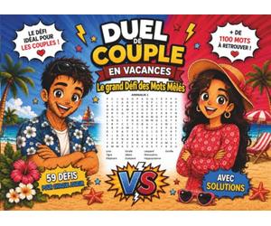 Duel Couple en Vacances - Le Grand Défi des Mots Mêlés: Livre Duel Face à Face - 59 Défis pour Chaque Joueur, Plus de 1 100 Mots à Retrouver et Solutions Incluses