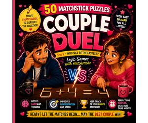 Duel Couple Matchstick Puzzles: 50 Fun 1 vs 1 Matchstick Challenges for Couples | Logic Games, Brain Teasers, Date Night Puzzle Battles, Fast Thinking and Strategy Challenges for Adults
