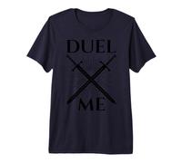 Duel Me Sword Fighting Chevalier médiéval européen drôle T-Shirt Haut de Gamme