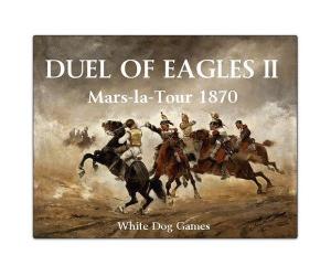 Duel of Eagles II - Mars-la-Tour 1870