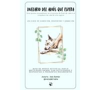 Duelario del adiós que espera: Para quienes acompañamos en su proceso de final de vida a un compañero de vida de otra especie