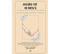 Duelario por mi nieto/a: Para abuelas, abuelos y almas que siguen amando
