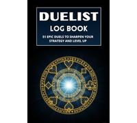 Duelist Logbook: Record up to 51 Duels, Track Strategies, Master Every Match, and Level Up Your Game | 105 Pages (6" x 9")