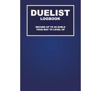 Duelist Logbook: Record up to 60 Duels, Track Strategies, Master Every Match, and Level Up Your Game | Blue Color | 123 Pages (6" x 9")