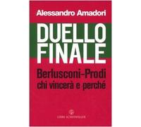 Duello finale: Berlusconi-Prodi, chi vincerà e perché (Contrasti)
