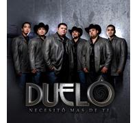 Duelo - Necesito Mas De Ti