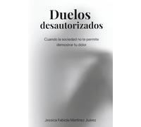 Duelos desautorizados: Cuando la sociedad no te permite demostrar tu dolor