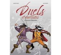Duels et duellistes à travers l histoire Michel de Peyret (Auteur), Guillaume Berteloot (Illustration)