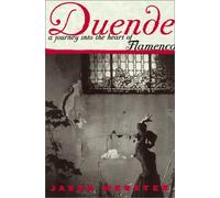 Duende: A Journey into the Heart of Flamenco
