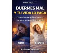 Duermes mal y tu vida lo paga: Cómo el sueño cambia tu energía, tu mente y tus decisiones cada día