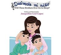 Duérmete Mi Niño. Will These Brothers Ever Go To Sleep?