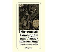 Dürrenmatt, F: Philosophie U. Naturwiss.