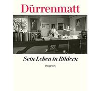Dürrenmatt, F: Sein Leben in Bildern