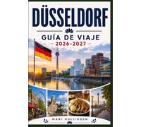 Düsseldorf Guía de viaje 2026-2027: Descubre vistas al río Rin, arquitectura moderna, calles históricas, atracciones culturales y consejos prácticos para tu escapada a Alemania