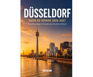 Düsseldorf Guide de Voyage 2026-2027: Un guide pratique et honnête pour les visiteurs de tous horizons