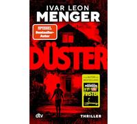 Düster: Thriller | Einem bestialischen Serienkiller auf der Spur - der neue spannende Thriller des SPIEGEL-Bestsellerautors Ivar Leon Menger