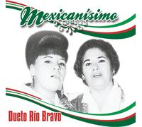 Dueto Rio Bravo - Mexicanisimo