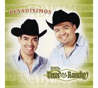 Dueto Voces Del Rancho - Pesadisimos