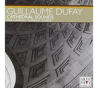 Dufay: Cathedral Sounds (2006-02-14)