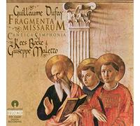 Dufay : Fragmenta missarum. Cantica Symphonia.